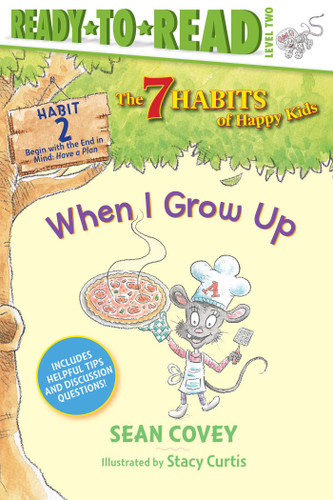 When I Grow Up: Habit 2 (Ready-to-Read Level 2) (The 7 Habits of Happy Kids) book cover by Sean Covey