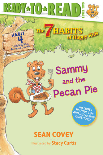 Sammy and the Pecan Pie: Habit 4 (Ready-to-Read Level 2) (The 7 Habits of Happy Kids) book cover by Sean Covey