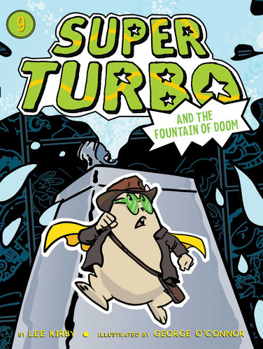 Super Turbo and the Fountain of Doom (Super Turbo) book cover by Lee Kirby