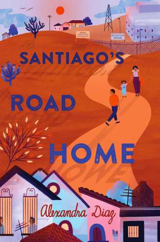 Santiago's Road Home book cover by Alexandra Diaz