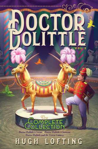 Doctor Dolittle The Complete Collection, Vol. 2: Doctor Dolittle's Circus; Doctor Dolittle's Caravan; Doctor Dolittle and the Green Canary (Doctor Dolittle The Complete Collection) book cover by Hugh Lofting