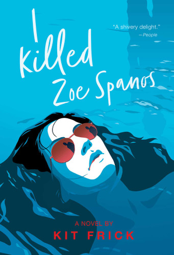 I Killed Zoe Spanos (A True Crime–Inspired YA Thriller) book cover by Kit Frick