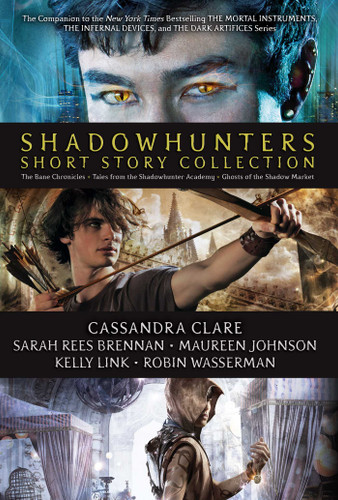 Shadowhunters Short Story Collection (Boxed Set): The Bane Chronicles; Tales from the Shadowhunter Academy; Ghosts of the Shadow Market book cover by Cassandra Clare, Sarah Rees Brennan, Maureen Johnson, Kelly Link, Robin Wasserman