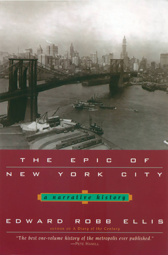 The Epic of New York City: A Narrative History book cover by Edward Robb Ellis