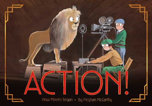 Action!: How Movies Began book cover by Meghan McCarthy