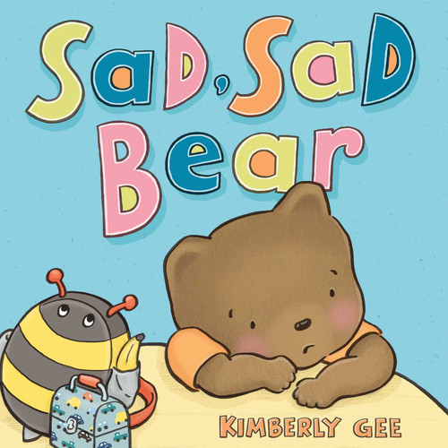 Sad, Sad Bear (Bear's Feelings) book cover by Kimberly Gee