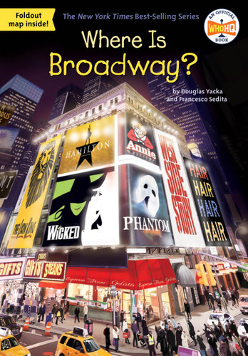 Where Is Broadway? (Where Is?) book cover by Douglas Yacka, Francesco Sedita, Who HQ