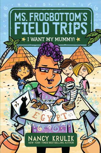 I Want My Mummy! (Ms. Frogbottom's Field Trips) book cover by Nancy Krulik
