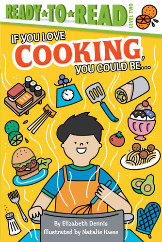 If You Love Cooking, You Could Be...: Ready-to-Read Level 2 (If You Love) book cover by Elizabeth Dennis