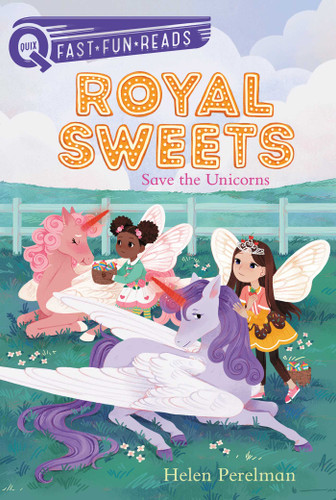 Save the Unicorns: A QUIX Book (Royal Sweets) book cover by Helen Perelman
