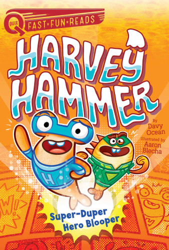 Super-Duper Hero Blooper: A QUIX Book (Harvey Hammer) book cover by Davy Ocean