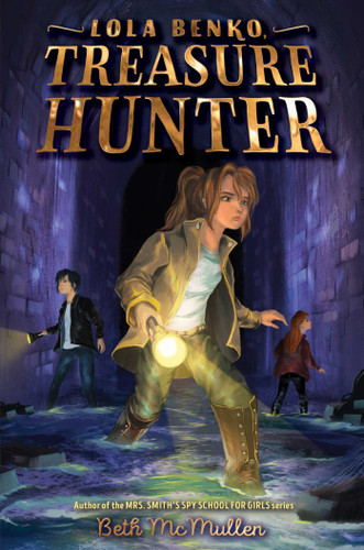 Lola Benko, Treasure Hunter (Lola Benko, Treasure Hunter) book cover by Beth McMullen