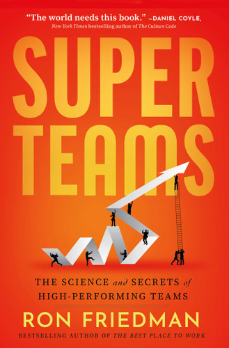 Superteams: The Science and Secrets of High-Performing Teams book cover by Ron Friedman