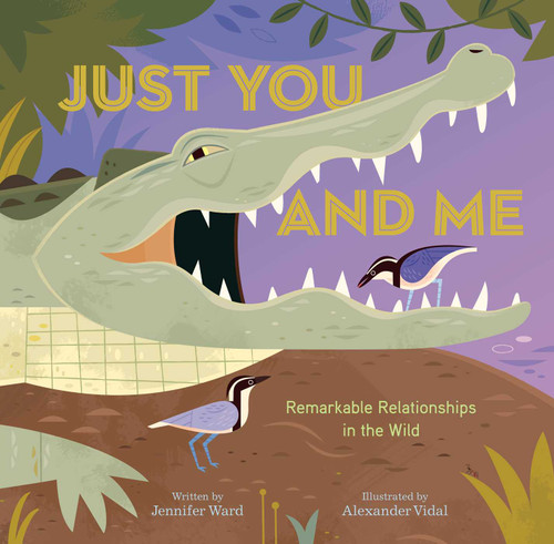 Just You and Me: Remarkable Relationships in the Wild book cover by Jennifer Ward