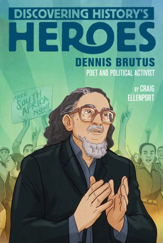 Dennis Brutus: Discovering History's Heroes (Jeter Publishing) book cover by Craig Ellenport
