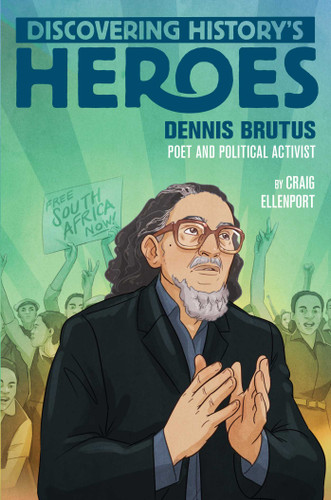 Dennis Brutus: Discovering History's Heroes (Jeter Publishing) book cover by Craig Ellenport