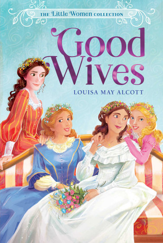 Good Wives (The Little Women Collection) book cover by Louisa May Alcott