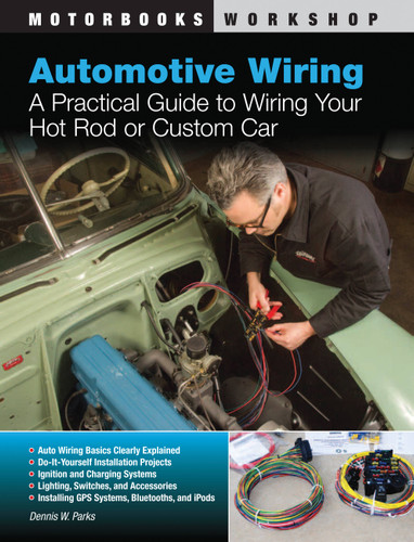 Automotive Wiring: A Practical Guide to Wiring Your Hot Rod or Custom Car (Motorbooks Workshop) book cover by Dennis W. Parks