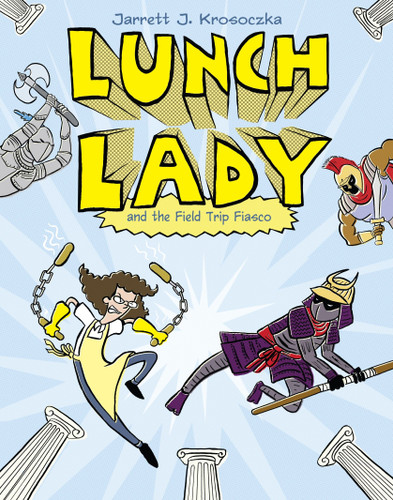 Lunch Lady and the Field Trip Fiasco: Lunch Lady #6 (Lunch Lady) book cover by Jarrett J. Krosoczka