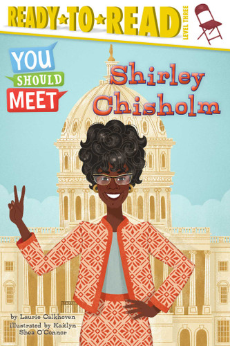 Shirley Chisholm: Ready-to-Read Level 3 (You Should Meet) book cover by Laurie Calkhoven
