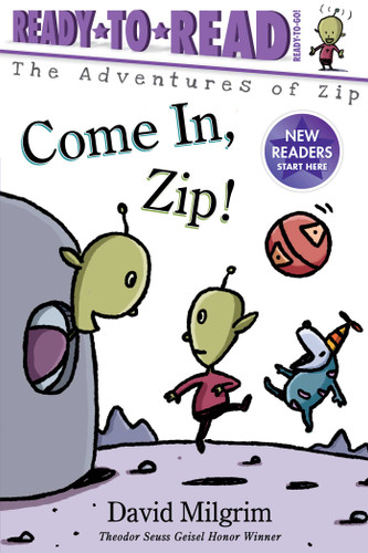Come In, Zip!: Ready-to-Read Ready-to-Go! (The Adventures of Zip) book cover by David Milgrim