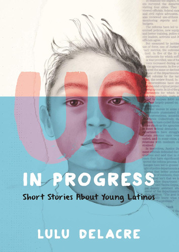 Us, in Progress: Short Stories About Young Latinos [Paperback]