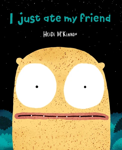 I Just Ate My Friend book cover by Heidi McKinnon