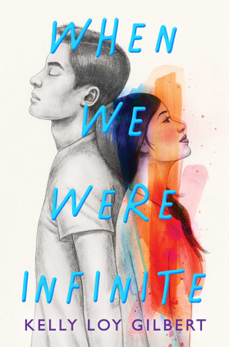 When We Were Infinite book cover by Kelly Loy Gilbert