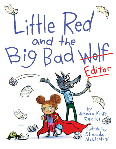Little Red and the Big Bad Editor book cover by Rebecca Kraft Rector