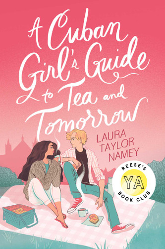 A Cuban Girl's Guide to Tea and Tomorrow (Cuban Girl’s Guide) book cover by Laura Taylor Namey