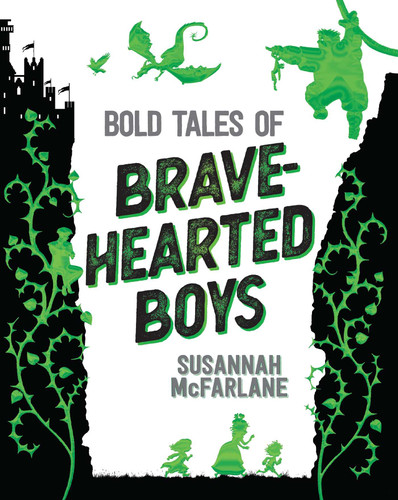 Bold Tales of Brave-Hearted Boys book cover by Susannah McFarlane