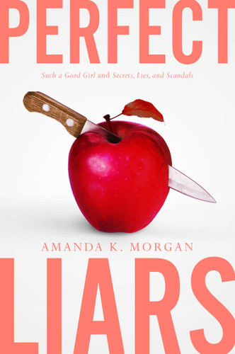 Perfect Liars: Such a Good Girl; Secrets, Lies, and Scandals book cover by Amanda K. Morgan