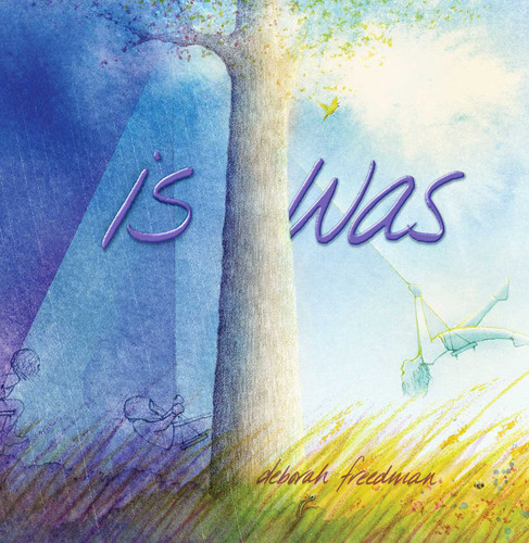Is Was book cover by Deborah Freedman