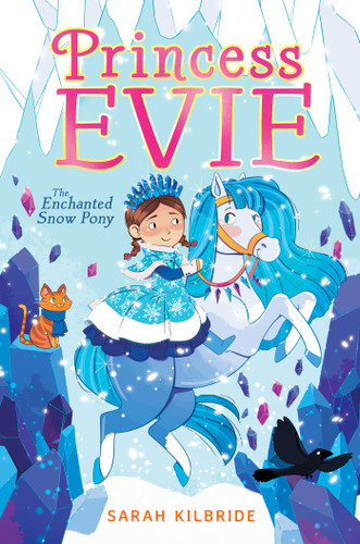 The Enchanted Snow Pony (Princess Evie) book cover by Sarah KilBride