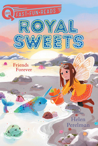 Friends Forever: A QUIX Book (Royal Sweets) book cover by Helen Perelman
