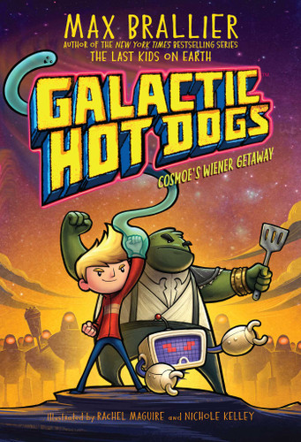 Galactic Hot Dogs 1: Cosmoe's Wiener Getaway (Galactic Hot Dogs) book cover by Max Brallier