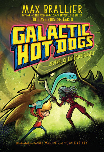 Galactic Hot Dogs 3: Revenge of the Space Pirates (Galactic Hot Dogs) book cover by Max Brallier