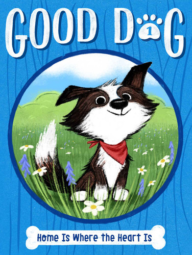 Home Is Where the Heart Is (Good Dog) book cover by Cam Higgins