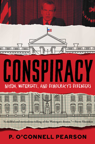 Conspiracy: Nixon, Watergate, and Democracy's Defenders book cover by P. O’Connell Pearson