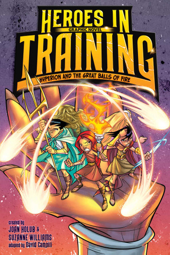 Hyperion and the Great Balls of Fire Graphic Novel (Heroes in Training Graphic Novel) book cover by 