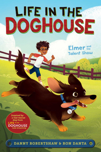 Elmer and the Talent Show (Life in the Doghouse) book cover by Danny Robertshaw, Ron Danta, Crystal Velasquez