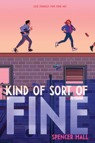 Kind of Sort of Fine book cover by Spencer Hall