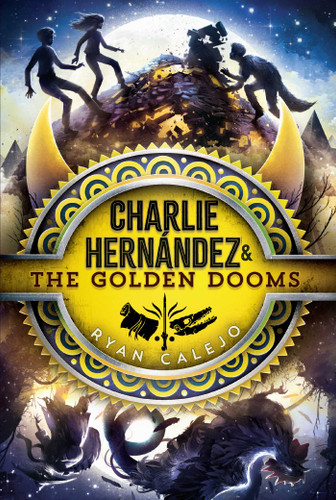 Charlie Hernández & the Golden Dooms (Charlie Hernández) book cover by Ryan Calejo