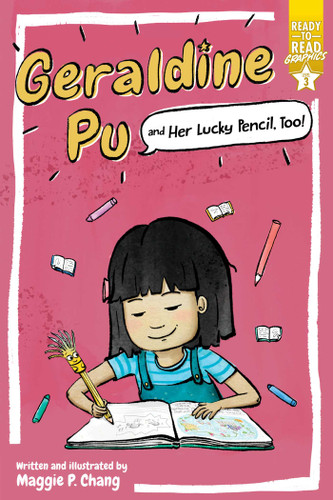 Geraldine Pu and Her Lucky Pencil, Too!: Ready-to-Read Graphics Level 3 (Geraldine Pu) book cover by Maggie P. Chang