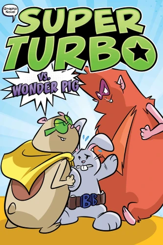 Super Turbo vs. Wonder Pig (Super Turbo: The Graphic Novel) book cover by Edgar Powers