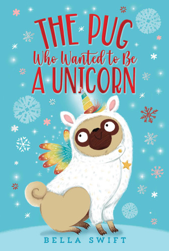 The Pug Who Wanted to Be a Unicorn (The Pug Who Wanted to Be) book cover by Bella Swift