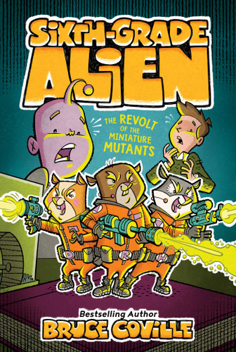 The Revolt of the Miniature Mutants (Sixth-Grade Alien) book cover by Bruce Coville