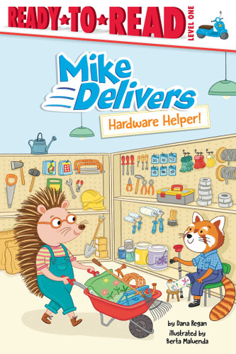 Hardware Helper!: Ready-to-Read Level 1 (Mike Delivers) book cover by Dana Regan