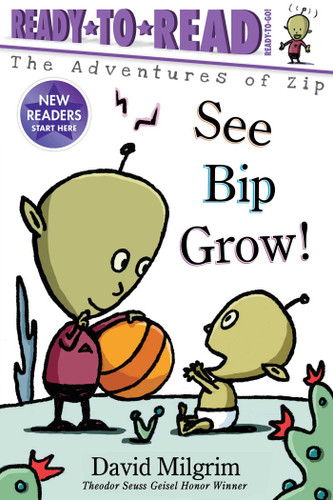 See Bip Grow!: Ready-to-Read Ready-to-Go! (The Adventures of Zip) book cover by David Milgrim