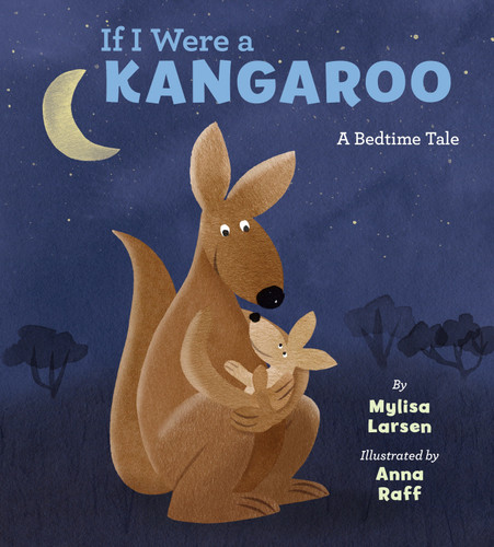 If I Were A Kangaroo book cover by Mylisa Larsen, Anna Raff
